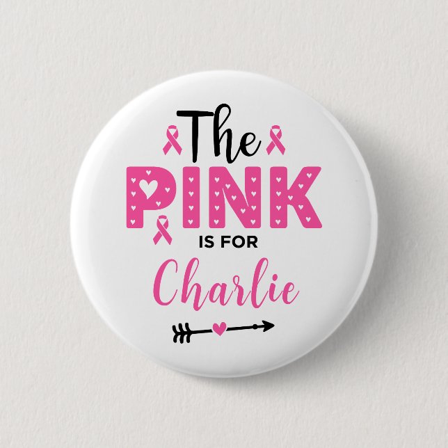 Chapa Redonda De 5 Cm The Pink Is For Name Breast Cancer Awareness (Anverso)