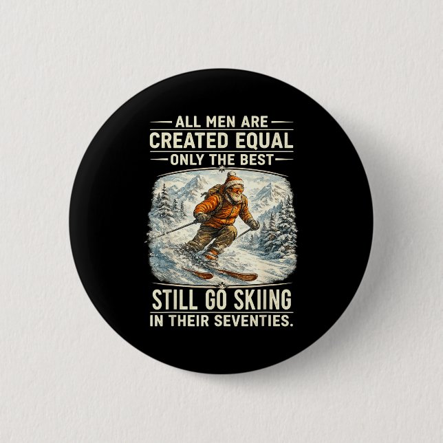 Chapa Redonda De 5 Cm The Still Go Skiing In Their Seventies Funny Skier (Anverso)