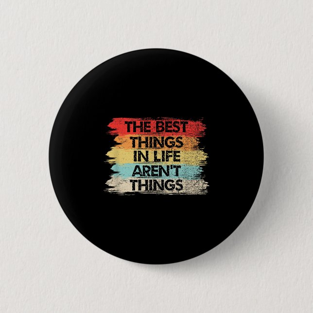 Chapa Redonda De 5 Cm The Things In Life Aren't Things Motivational Quot (Anverso)