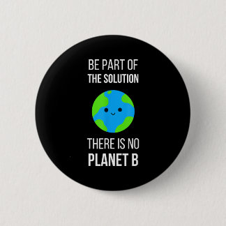 Chapa Redonda De 5 Cm There Is No Planet B Global Warming Earth Day Envi