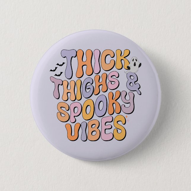 Chapa Redonda De 5 Cm Thick Thighs y Spooky Vibes (Anverso)