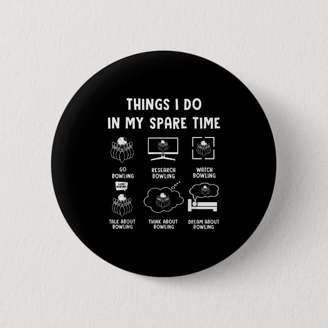 Chapa Redonda De 5 Cm Things I Do In My Spare Time Bowling Bowler  (Anverso)