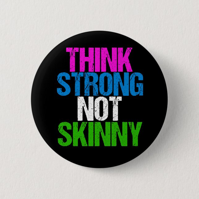 Chapa Redonda De 5 Cm Think Strong Not Skinny Inspirational Fitness (Anverso)