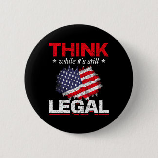 Chapa Redonda De 5 Cm Think While Its Still Legal Us Flag Liberty Proud 