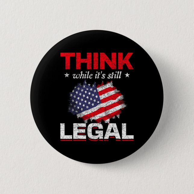 Chapa Redonda De 5 Cm Think While Its Still Legal Us Flag Liberty Proud  (Anverso)