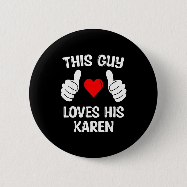 Chapa Redonda De 5 Cm This Guy Loves His Karen Girlfriend Wife Valentine (Anverso)