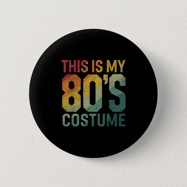 Chapa Redonda De 5 Cm This Is My 80s Costume 1980s Fashion Retro Hallowe (Anverso)