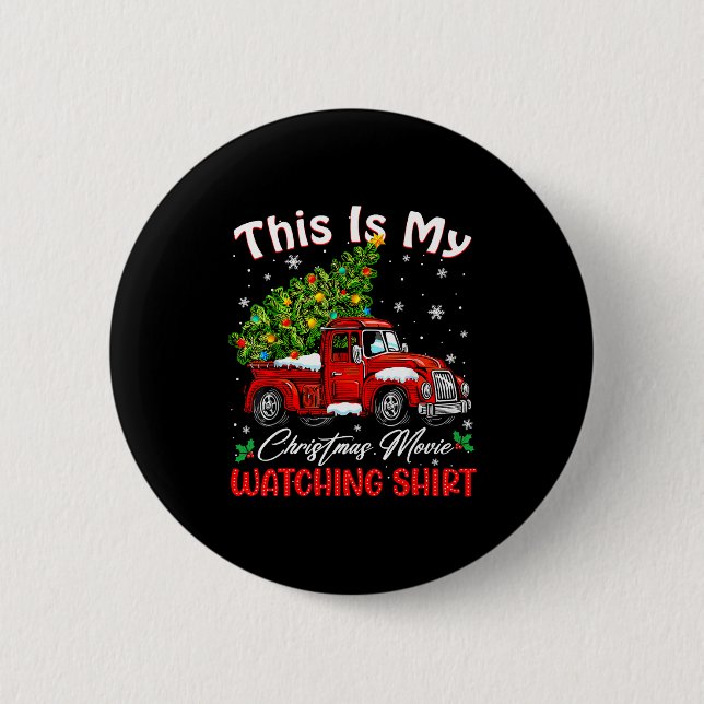 Chapa Redonda De 5 Cm This Is My Christmas Movie Watching Shirt Red Truc (Anverso)