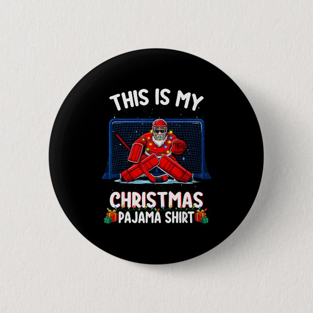 Chapa Redonda De 5 Cm This Is My Christmas Pajama Hockey Goalie Santa Sr (Anverso)