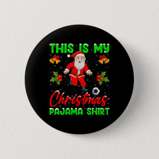 Chapa Redonda De 5 Cm This Is My Christmas Pajamas Santa Playing Soccer 