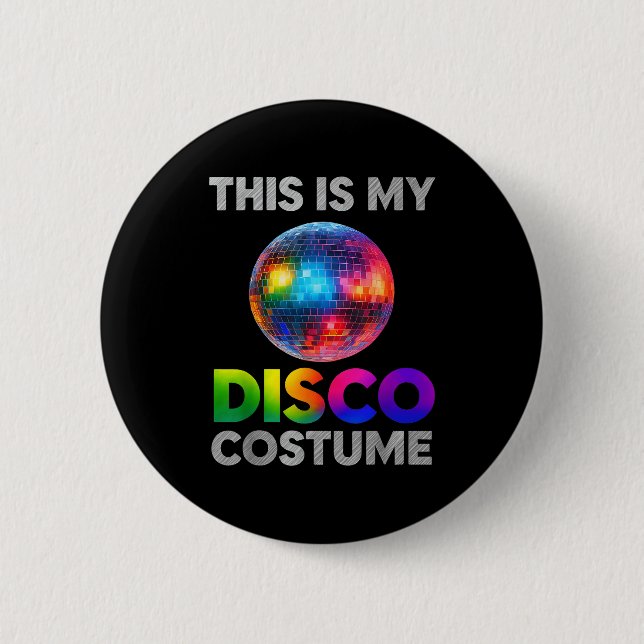 Chapa Redonda De 5 Cm This Is My Disco Costume Ball Graphic 1970s Funky  (Anverso)