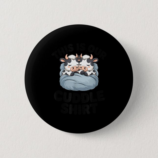 Chapa Redonda De 5 Cm This Is Our Cuddle Shirt Cute Cow Couple Matching  (Anverso)