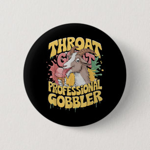 Chapa Redonda De 5 Cm Throat Goat Profesional Gobbler Retro Inapropiado