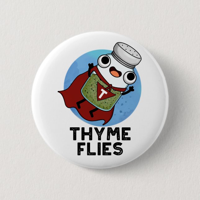 Chapa Redonda De 5 Cm Thyme Flies Funny Herb Pun (Anverso)