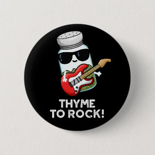 Chapa Redonda De 5 Cm Thyme To Rock Funny Herb Pun Dark BG