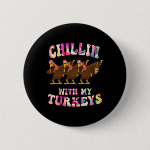 Chapa Redonda De 5 Cm Tie Dye Chillin Con My Turkey Gracioso Día De Grac