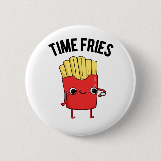 Chapa Redonda De 5 Cm Time Fries Funny French Fries Pun (Anverso)