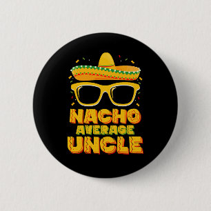 Chapa Redonda De 5 Cm Tío no promedio Cinco De Mayo Familia Emparentada