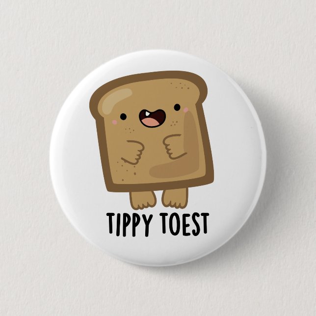 Chapa Redonda De 5 Cm Tippy Toest Funny Tippy Toast Toast Pun (Anverso)