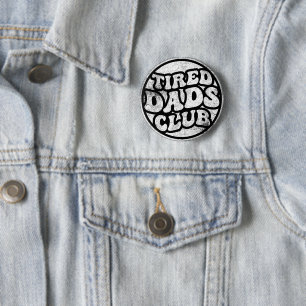 Chapa Redonda De 5 Cm Tired Dads Club Funny