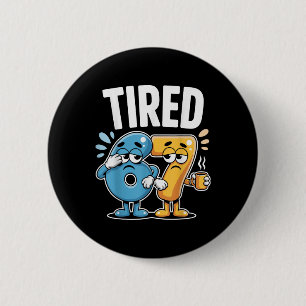 Chapa Redonda De 5 Cm Tired Six Seven 67 Disfraz Divertido Número Café