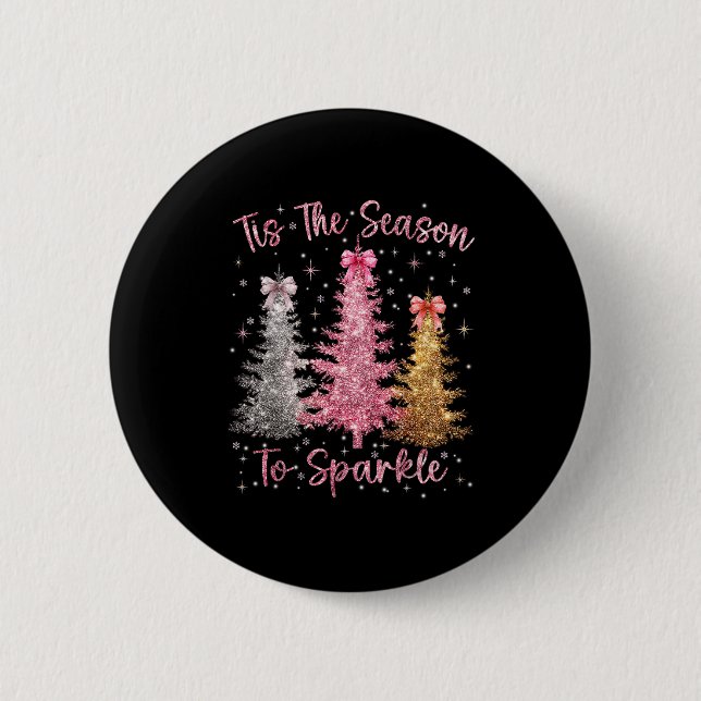 Chapa Redonda De 5 Cm Tis The Season Sparkle Christmas Tree Xmas Women G (Anverso)