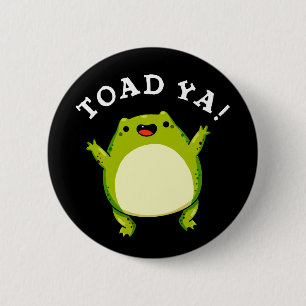 Chapa Redonda De 5 Cm Toad Ya Funny Frog Pun Dark BG