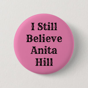 Chapa Redonda De 5 Cm Todavía creo que Anita Hill