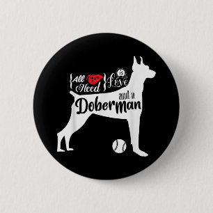 Chapa Redonda De 5 Cm Todo lo que necesitas es amor y un doberman amante