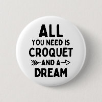 Todo lo que necesitas es un croquet y un sueño.