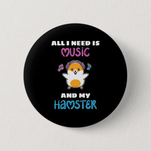 Chapa Redonda De 5 Cm Todo Lo Que Necesito Es Música Y Mi Hamster