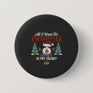 Chapa Redonda De 5 Cm Todo lo que Quiere la Navidad es Perro Husky Gorro
