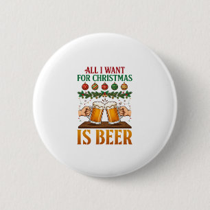 Chapa Redonda De 5 Cm Todo lo que Quieren las Navidades Son Cerveza Brin
