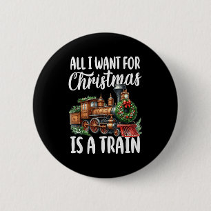 Chapa Redonda De 5 Cm Todo lo que quiero para Navidad es una locomotora