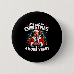 Chapa Redonda De 5 Cm Todo lo que quiero para Navidad son 4 años más Tru