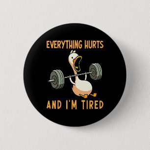 Chapa Redonda De 5 Cm Todo Me Duele Y Estoy Cansado De Que El Gimnasio E