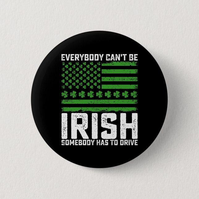 Chapa Redonda De 5 Cm Todos no pueden ser irlandeses. Alguien tiene que  (Anverso)