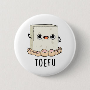 Chapa Redonda De 5 Cm Toe-fu Funny Food Tofu Pun
