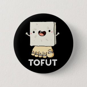 Chapa Redonda De 5 Cm Tofut Funny Tofu Pun Dark BG