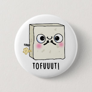 Chapa Redonda De 5 Cm Tofuuut Funny Farting Tofu Pun