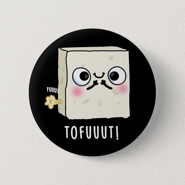 Chapa Redonda De 5 Cm Tofuuut Funny Farting Tofu Pun Dark BG (Anverso)