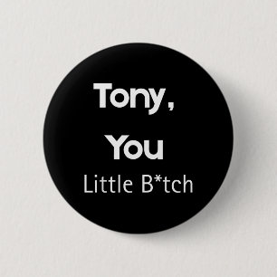 Chapa Redonda De 5 Cm Tony eres un pequeño B divertido cita humor sarcás
