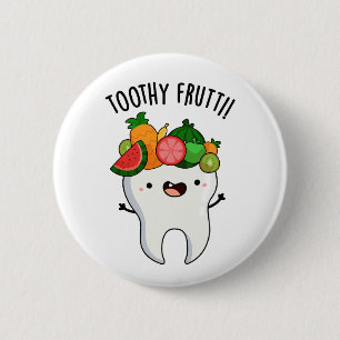 Chapa Redonda De 5 Cm Toothy Fruity Funny Dental Pun