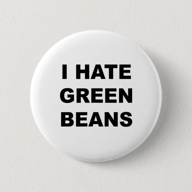 Chapa Redonda De 5 Cm Top That I Hate Green Beans Funny Green Beans (Anverso)