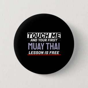 Chapa Redonda De 5 Cm Tóqueme y su primera lección de Muay Thai es grati