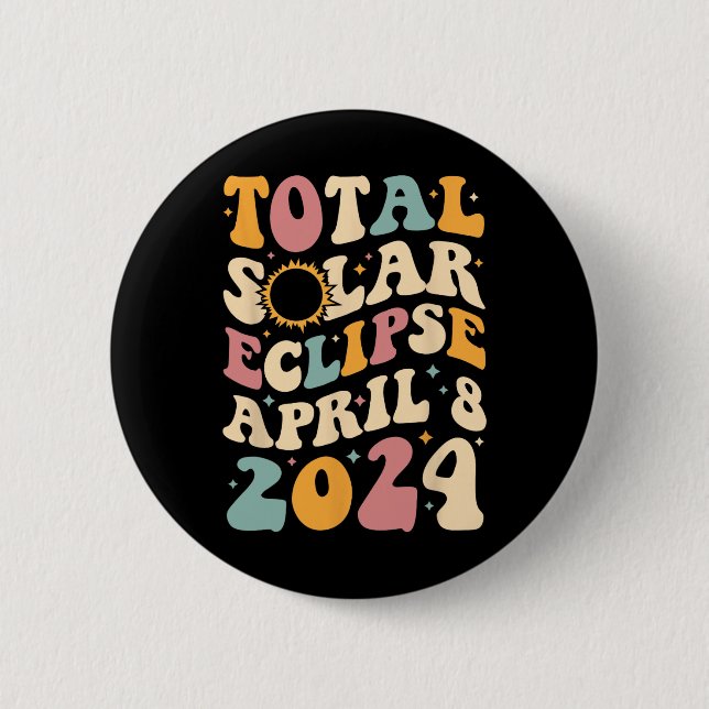Chapa Redonda De 5 Cm Totalidad 04 08 24 Eclipse solar total 2024 Groovy (Anverso)
