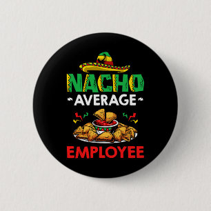 Chapa Redonda De 5 Cm Trabajador Mexicano Cinco De Mayo Nacho Promedio