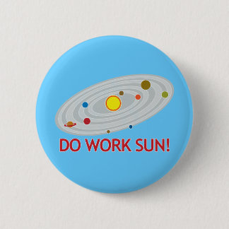 Chapa Redonda De 5 Cm ¡Trabaje Sun!