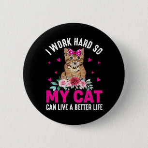 Chapa Redonda De 5 Cm Trabajo duro para que mi gato pueda vivir una vida