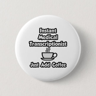 Chapa Redonda De 5 Cm Transcriptor médico instantáneo .. Añadir un café